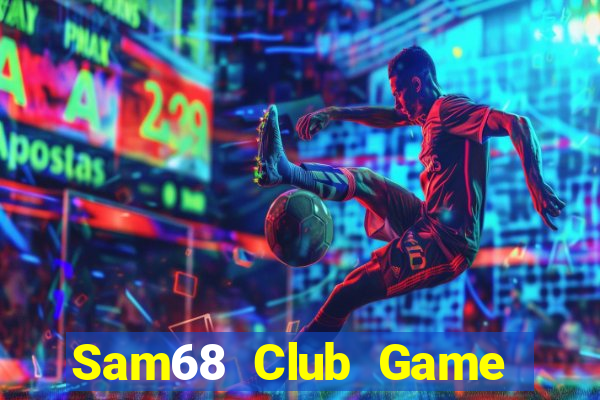 Sam68 Club Game Danh Bai 3C