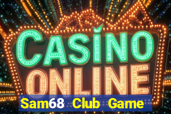 Sam68 Club Game Danh Bai 3C