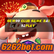 Gem99 Club Game Bài 52Play