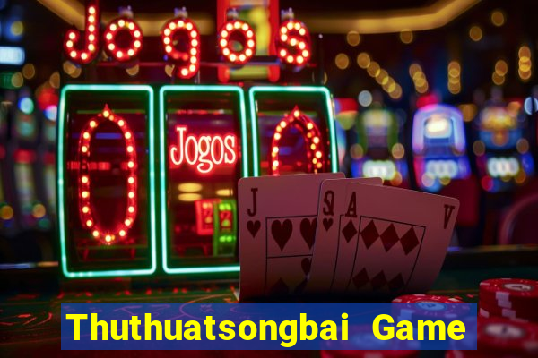 Thuthuatsongbai Game Bài Trên Máy Tính