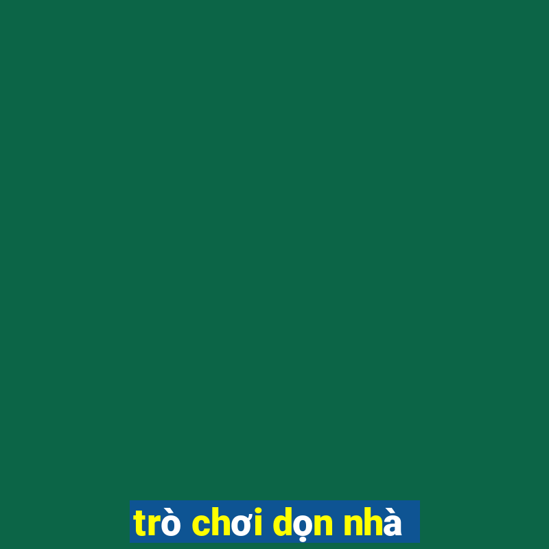 trò chơi dọn nhà