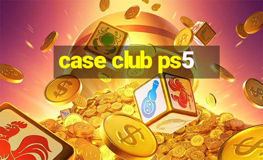 case club ps5