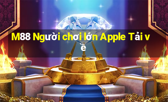 M88 Người chơi lớn Apple Tải về