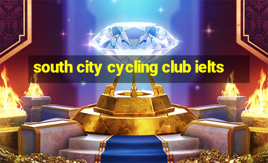 south city cycling club ielts