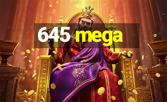 645 mega