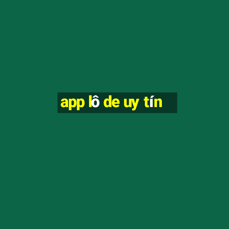 app lô de uy tín