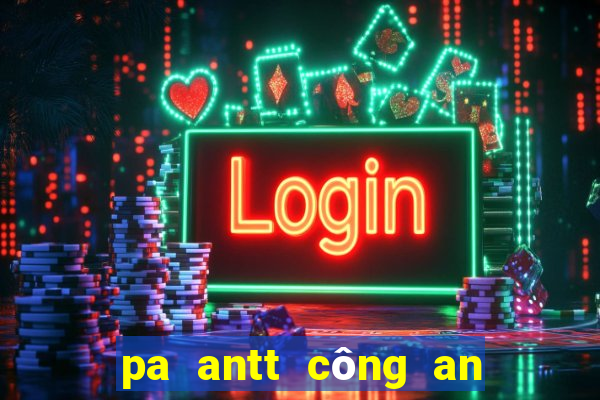 pa antt công an hải dương