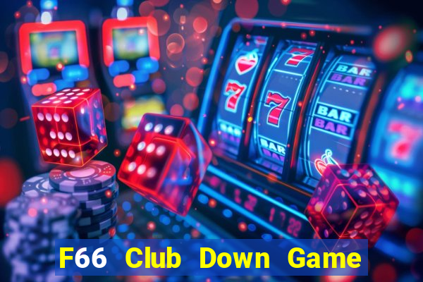 F66 Club Down Game Bài Vui