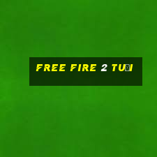 free fire 2 tuổi