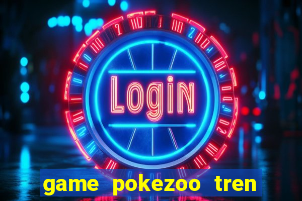 game pokezoo tren zing me