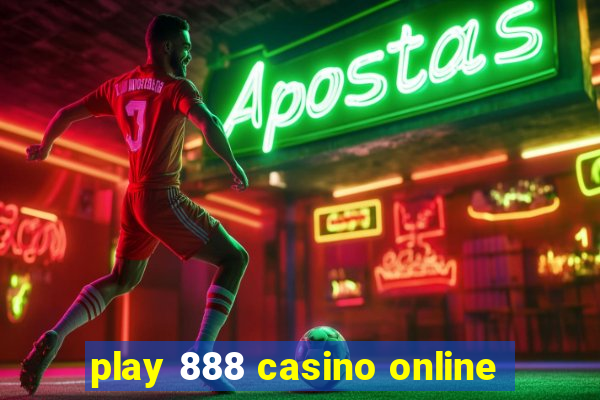 play 888 casino online