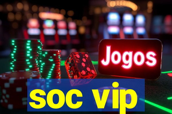 soc vip