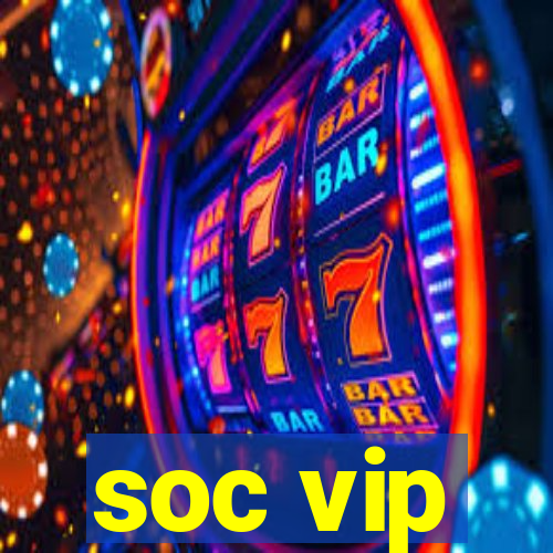 soc vip