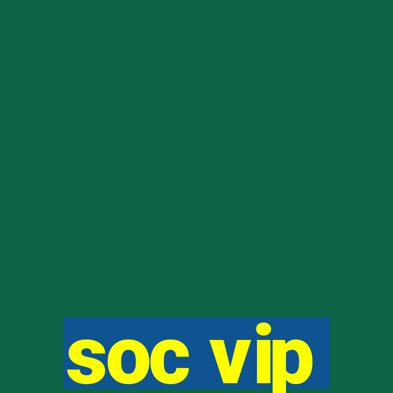 soc vip