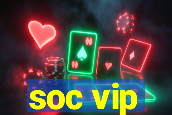 soc vip