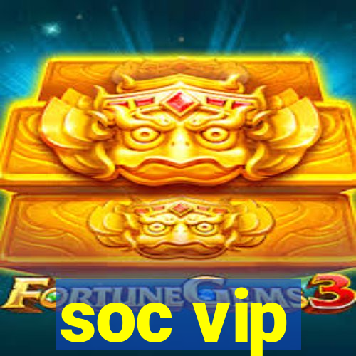 soc vip