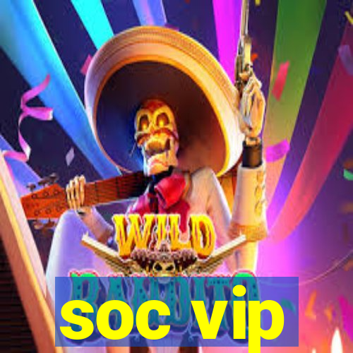 soc vip