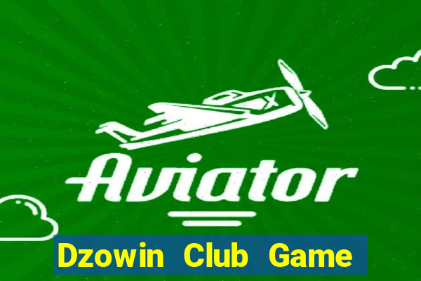 Dzowin Club Game Bài 567