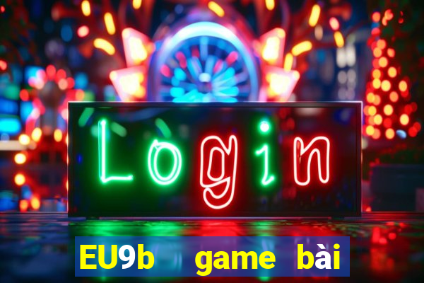 EU9b  game bài hội tụ