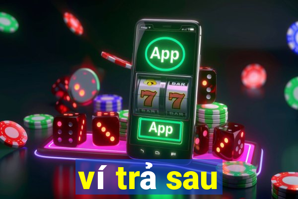 ví trả sau