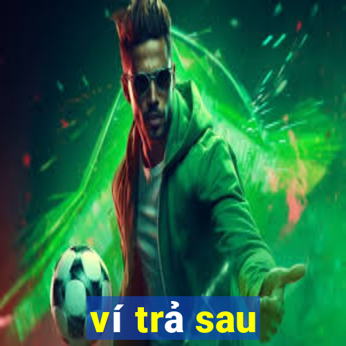 ví trả sau