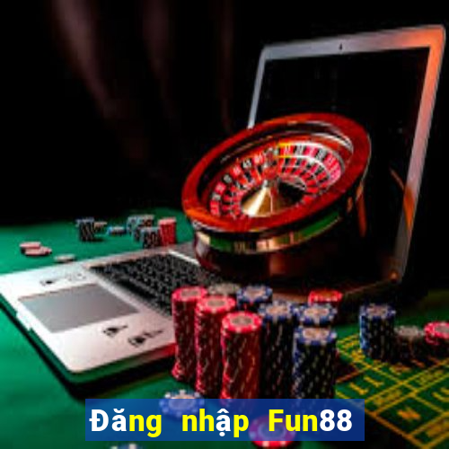 Đăng nhập Fun88 là có 188 thưởng