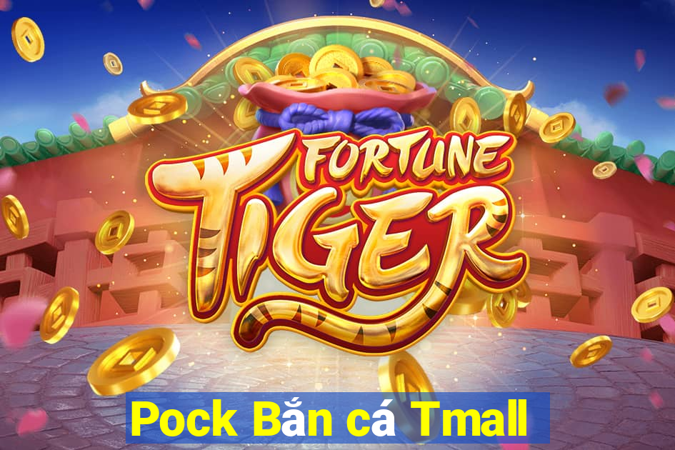 Pock Bắn cá Tmall