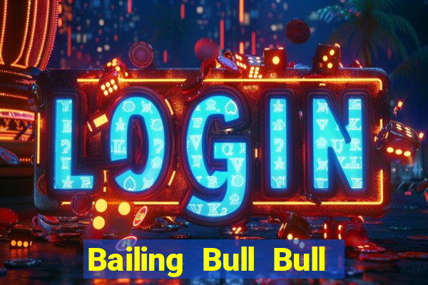 Bailing Bull Bull 162 Tải về