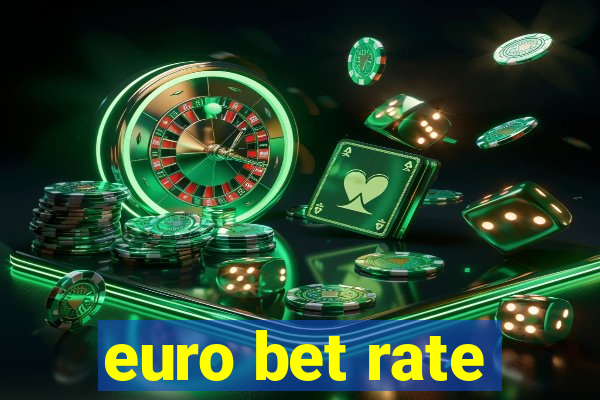 euro bet rate