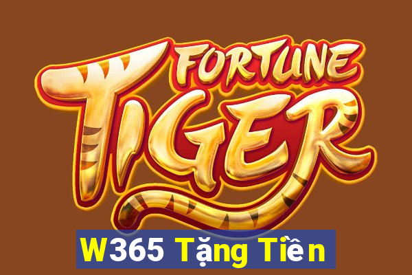 W365 Tặng Tiền