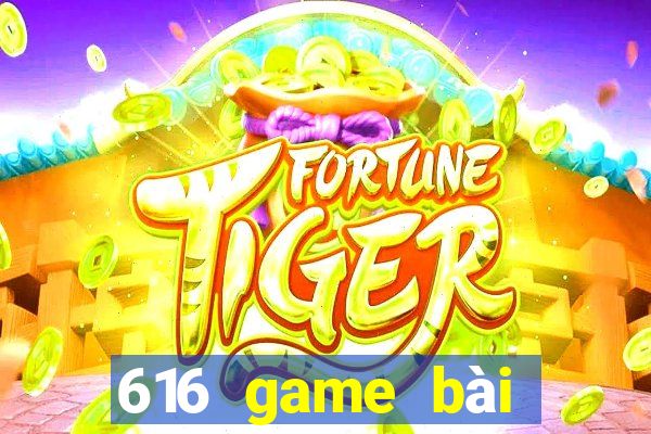 616 game bài phiên bản mới