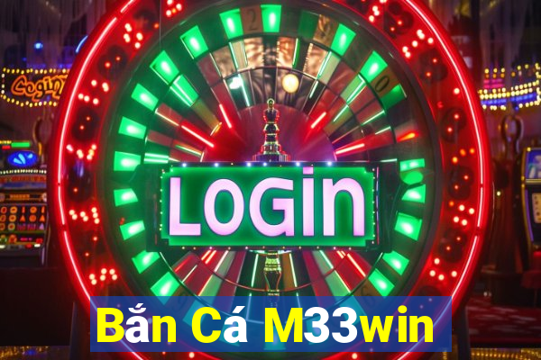 Bắn Cá M33win