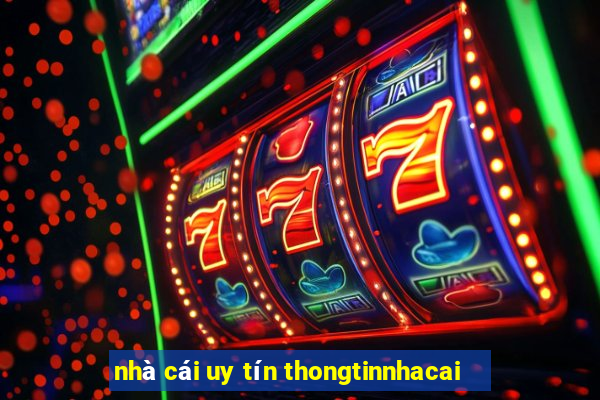 nhà cái uy tín thongtinnhacai