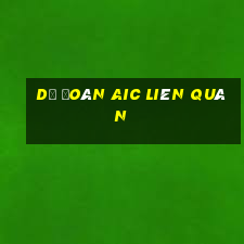 dự đoán aic liên quân