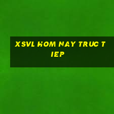 xsvl hom nay truc tiep