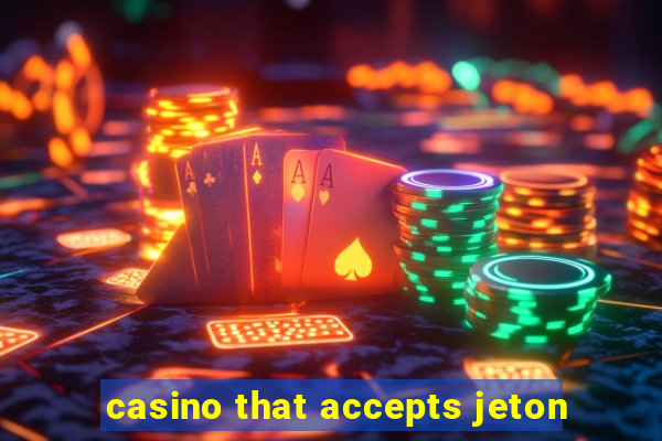 casino that accepts jeton