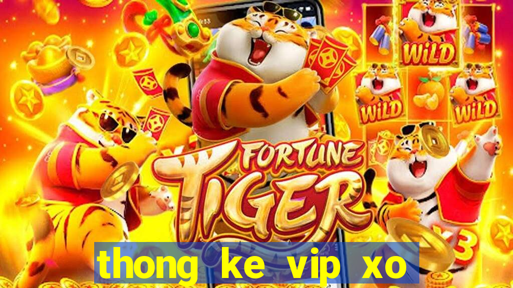 thong ke vip xo so mien nam