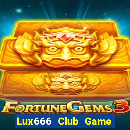 Lux666 Club Game Bài Online Hay