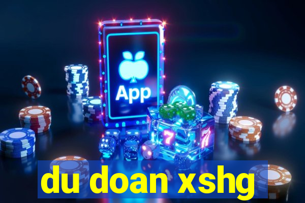 du doan xshg