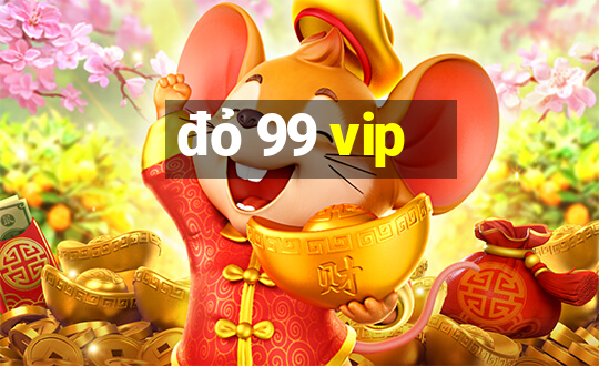 đỏ 99 vip