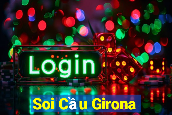 Soi Cầu Girona