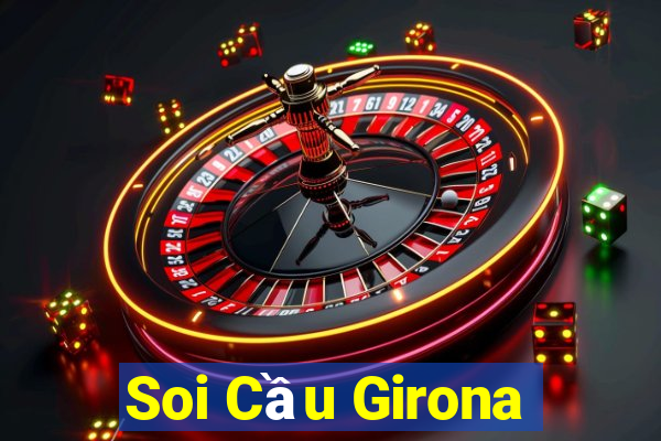 Soi Cầu Girona