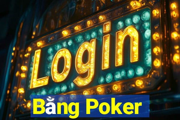 Bằng Poker