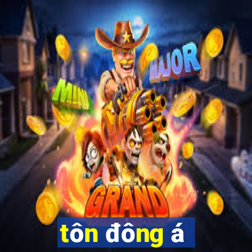 tôn đông á