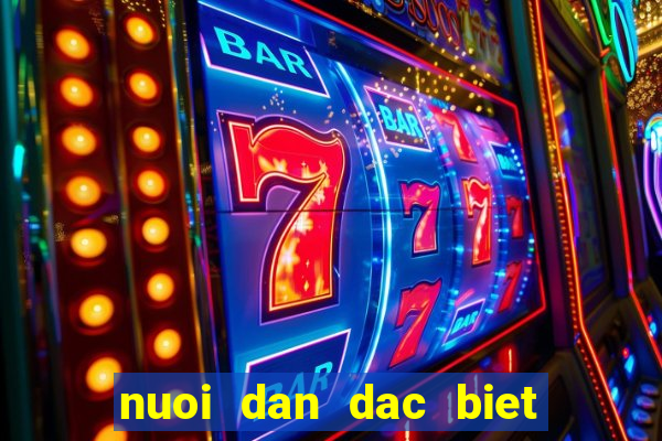 nuoi dan dac biet 25 so