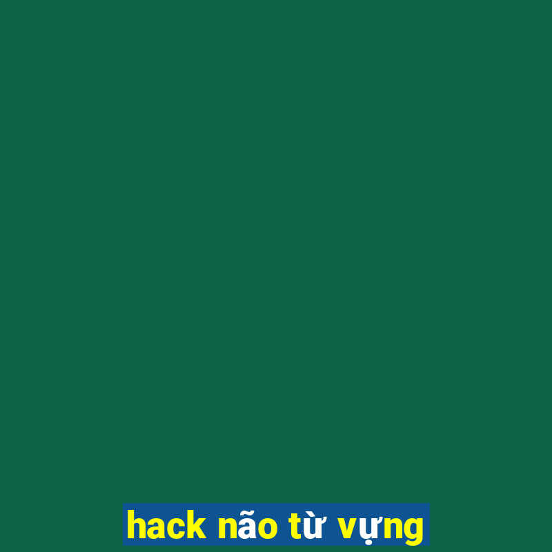 hack não từ vựng