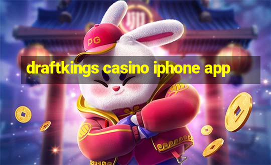 draftkings casino iphone app