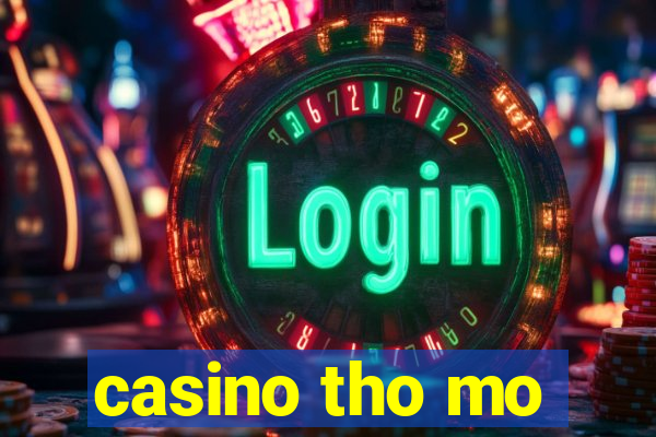 casino tho mo