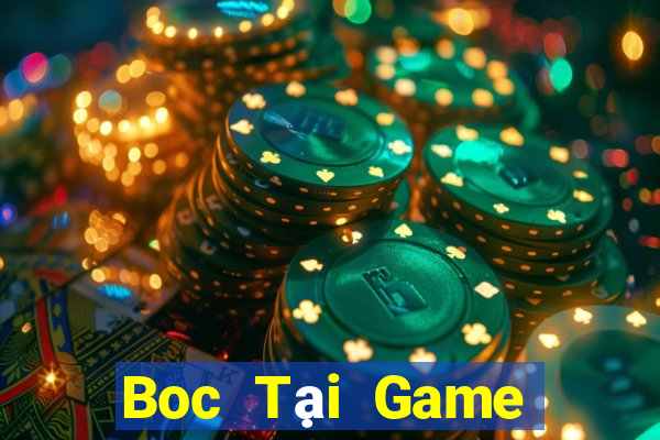 Boc Tại Game Bài Đổi Thưởng Sinh Tử