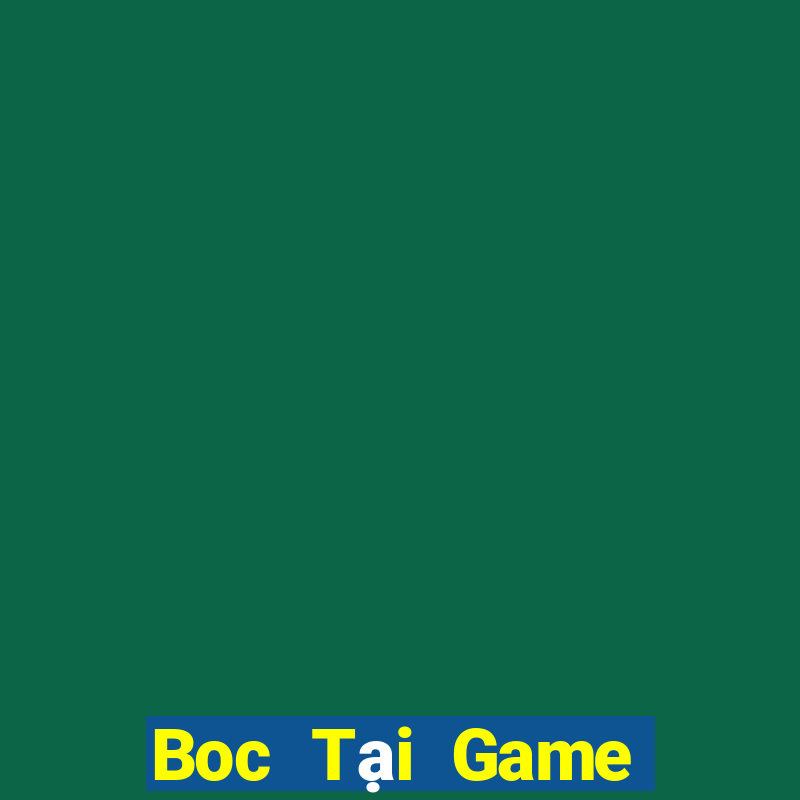 Boc Tại Game Bài Đổi Thưởng Sinh Tử